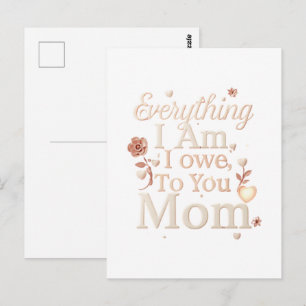 Cartão Postal Tudo O Que Eu Sou Eu Devo a Você Design Da Mãe   E