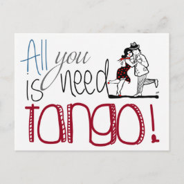 Cartão Postal Tudo o que você precisa é da citação de Tango