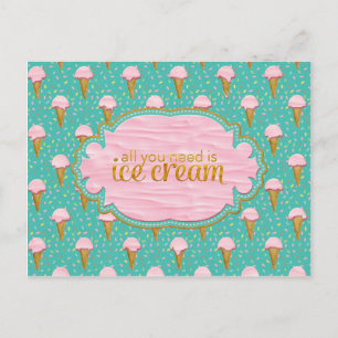 Cartão Postal Tudo que você precisa é de sorvete