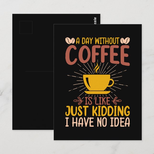 Cartão Postal Um Dia Sem Café É Só Brincadeira (Frente/Verso)