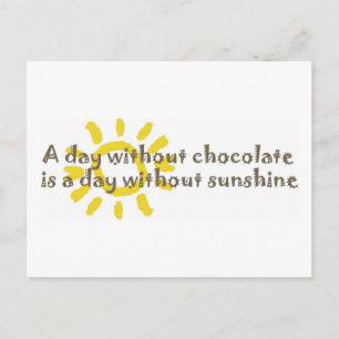 Cartão Postal Um dia sem sol é um dia sem chocolate