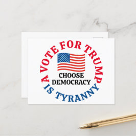 Cartão Postal Um Voto Para Trump é Tirania Escolhe Democracia