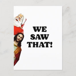 Cartão Postal VIMOS ISSO! Papais noeis e Jesus estão sempre assi