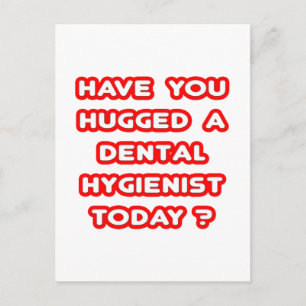 Cartão Postal Você Abraçou Um Higienista Dental Hoje?