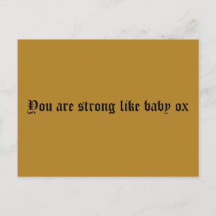 Cartão Postal Você é forte como um boi de bebê, citação de 