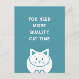 Cartão Postal Você Precisa de Mais Tempo de Gato de Qualidade