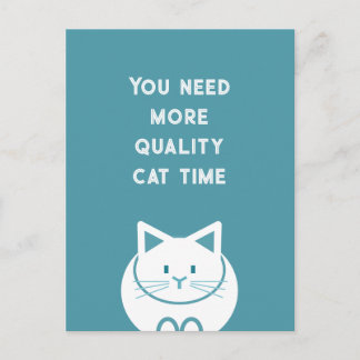 Cartão Postal Você Precisa de Mais Tempo de Gato de Qualidade