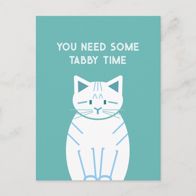 Cartão Postal Você Precisa de um Tempo com o Tabby (Frente)