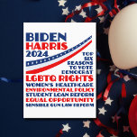 Cartão Postal Votação na Plataforma Eleitoral de Biden Harris 20<br><div class="desc">Votem Joe Biden e Kamala Harris para presidente e vice-presidente na eleição presidencial de 2024 para apoiar a plataforma do partido democrático. Este cartão postal político mostra uma lista de seis razões: direitos LGBTQ, saúde das mulheres, política ambiental, reforma do empréstimo estudantil, igualdade de oportunidades para as minorias e as...</div>