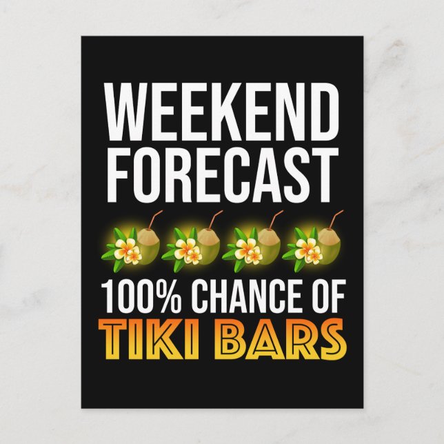 Cartão Postal Weekend Forecast - 100% Chance of Tiki Bars (Frente)