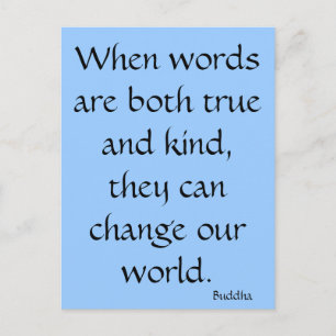 Cartão Postal When words are both true and kind...