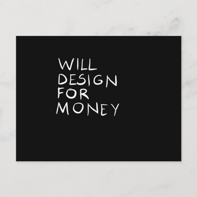 Cartão Postal Will Design for money (Frente)