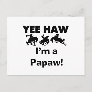Cartão Postal Yee Haw eu sou um Papaw Camisetas e Presentes