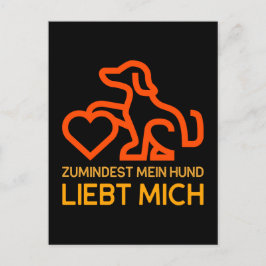Cartão Postal Zumindest mein Hund liebt mich Spruch Orange Gelb