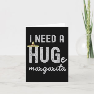 Cartão Preciso De Um Grande Margarita. Preciso De Um Gran