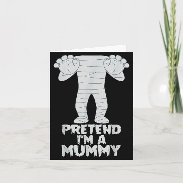 Cartão Pretend I'm A Mummy Funny Lazy Halloween Costume  (Frente)