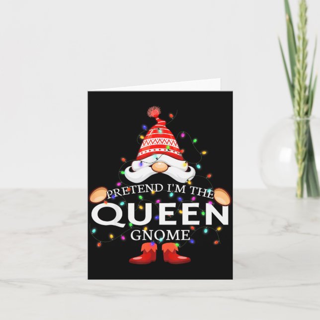 Cartão Pretend I'm The Queen Gnome Christmas Matching  (Frente)