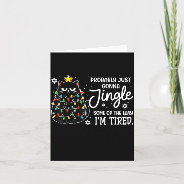 Cartão Probably Just Gonna Jingle Some Of The Way Tired C (Frente)