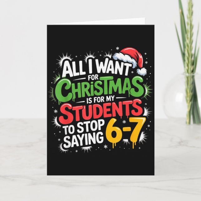 Cartão Professor 6-7 Seis Sete Quero Que Meus Alunos Para (Frente)