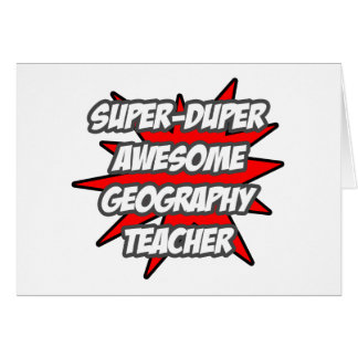 Cartão Professor de Geografia Super Duper Incrível
