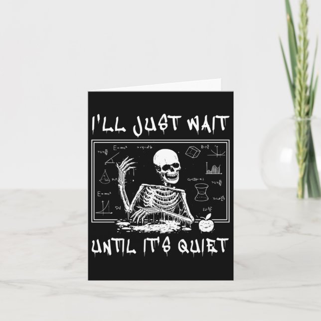 Cartão Professor de Skeleton Halloween Eu só vou esperar  (Frente)