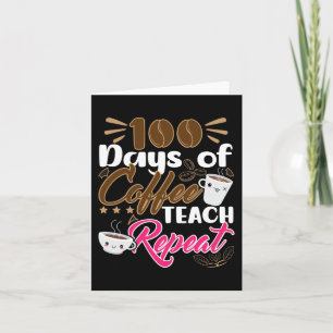 Cartão Professora: 100 Dias de Ensino de Café Repete