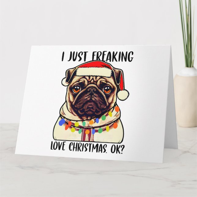 Cartão Pug Eu Amo Muito O Natal Ok Amantes De Pug (Frente)