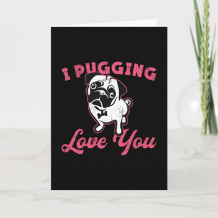 Cartão Pug I Pugging Love You Dog Dog Vintage Engraçado