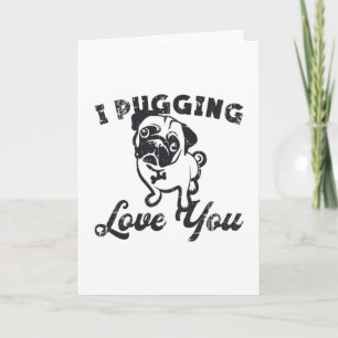 Cartão Pug I Pugging Love You Dog Vintage Gift