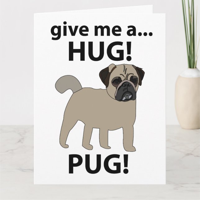 Cartão Pug Me Dê Um Abraço Pug Divertido (Frente)