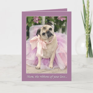 Cartão Pug Mother's day Card Ribbons of Your Love