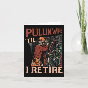 Cartão Pullin Wire até eu me aposentar