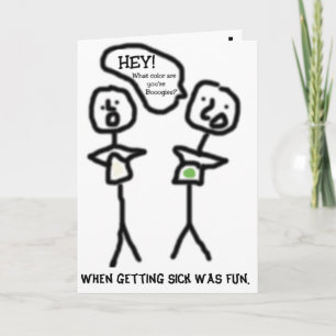 Cartão Quando ficar doente foi divertido.