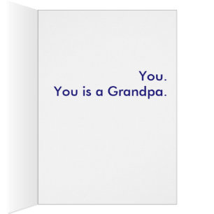 Cartão Que é um vovô? Você. Você é um Grandpa.