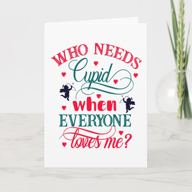 Cartão Quem Precisa de Cupido Quando Todos Me Amam, ZFJ (Frente)