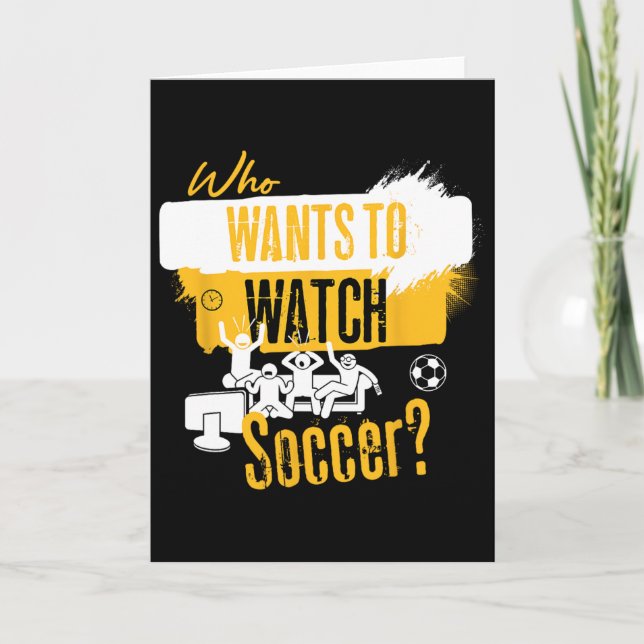 Cartão Quem Quer Assistir Futebol Design Divertido Fã de  (Frente)