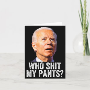 Cartão Quem São Minhas Calças, Engraçado Anti Joe Biden, 