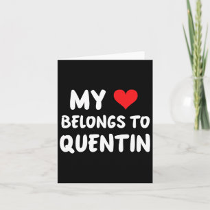 Cartão Quentin - Meu Coração Pertence a Quentin - Amor 