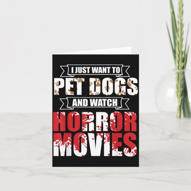 Cartão Quer Acariciar Cães Assistir Filmes de Terror - Ha (Frente)