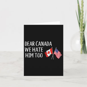 Cartão Querido Canadá, Nós O Odiamos Muito Ao Policial An