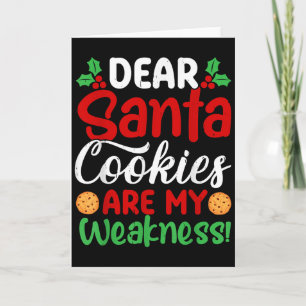 Cartão Querido Papai Noel, Biscoitos São Minha Fraqueza!