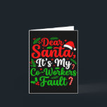 Cartão Querido Papai Noel É Culpa Dos Meus Colegas De Tra<br><div class="desc">Querido Papai Noel É Culpa Dos Meus Colegas De Trabalho Humor De Natal Divertido</div>