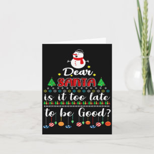 Cartão Querido Papai Noel É Tarde Demais Para Ser Bom Hum