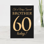 Cartão Quic 60º efeito Dourado em Black, Brother Birthday<br><div class="desc">Um cartão de aniversário chic 60º para um "Irmão muito especial",  com um número 60 composto por números de efeito ouro e a palavra "Irmão",  em efeito ouro,  sobre fundo negro. A mensagem dentro,  que podem mudar se quiserem,  é "Parabéns"</div>