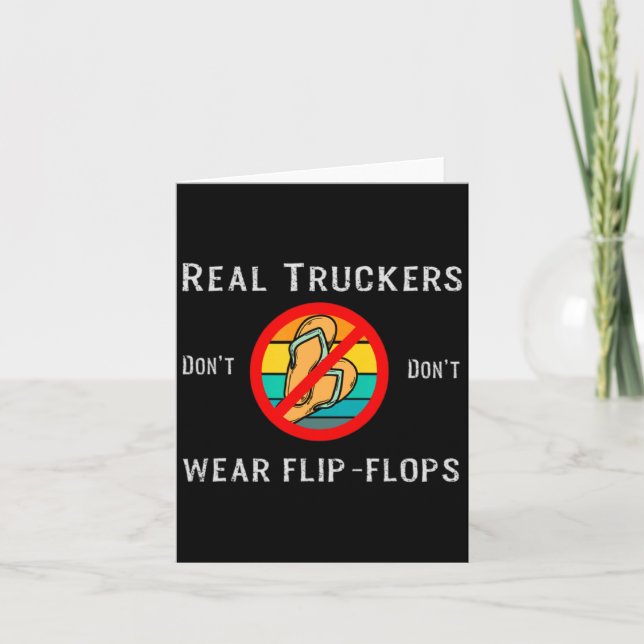 Cartão Real Truckers Dont Dont Wear Flip Flops  (Frente)