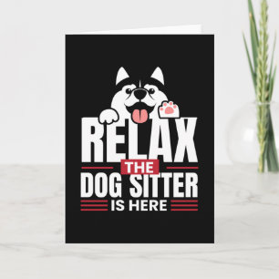 Cartão Relax the Dog Sitter Is Here Petsitting