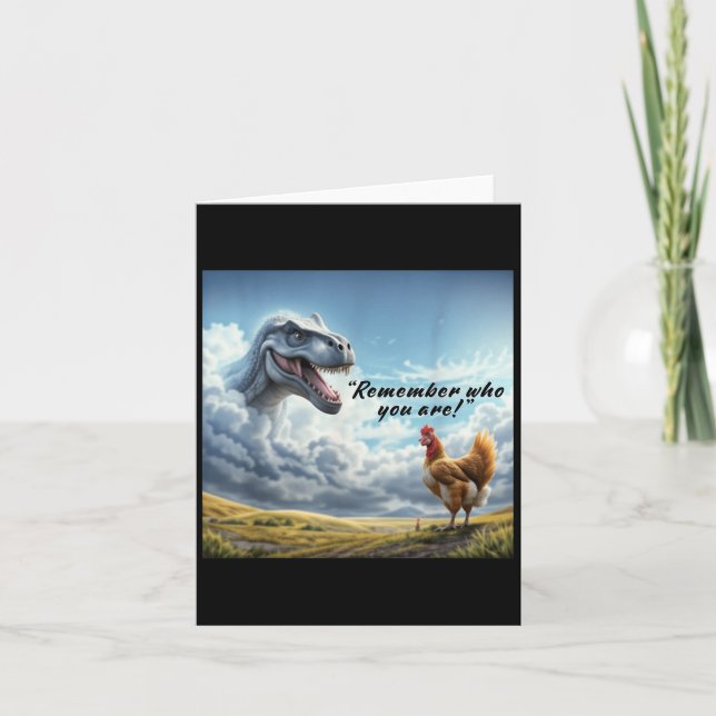 Cartão Remember Who You Are Dinosaur Chicken  (Frente)