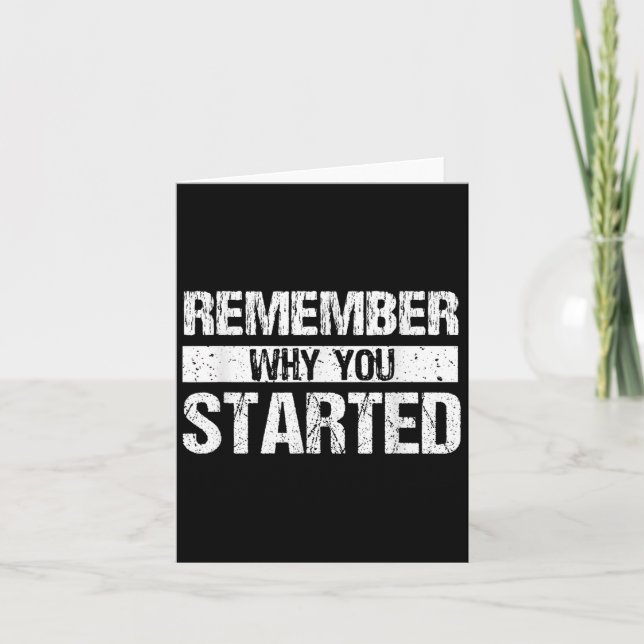 Cartão Remember Why You Started - Distressed - Motivation (Frente)