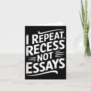 Cartão Repito, Recess Not Essay