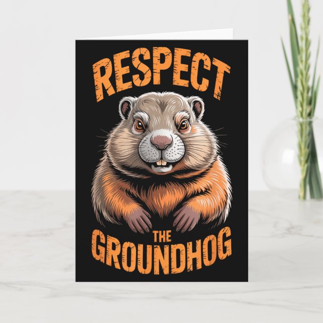 Cartão Respect the groundhog punxsutawney phil funny (Frente)